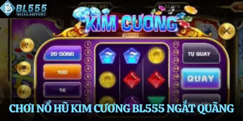 Chơi nổ hũ Kim Cương BL555 ngắt quãng