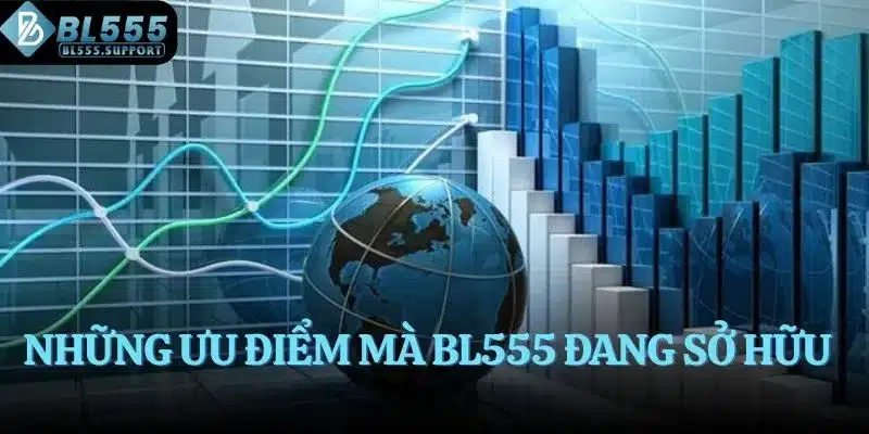 Những ưu điểm nổi bật mà BL555 đang sở hữu