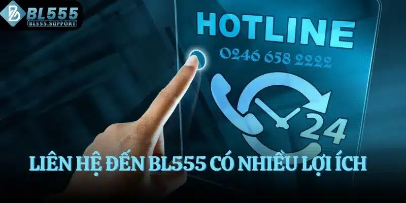 Liên hệ đến BL555 có nhiều lợi ích