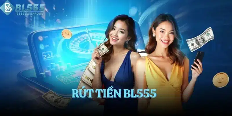 Rút tiền BL555