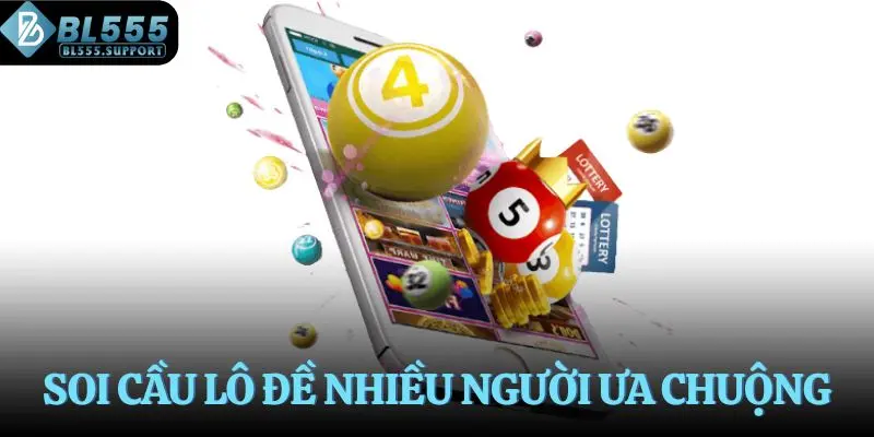Soi cầu lô đề nhiều người ưa chuộng