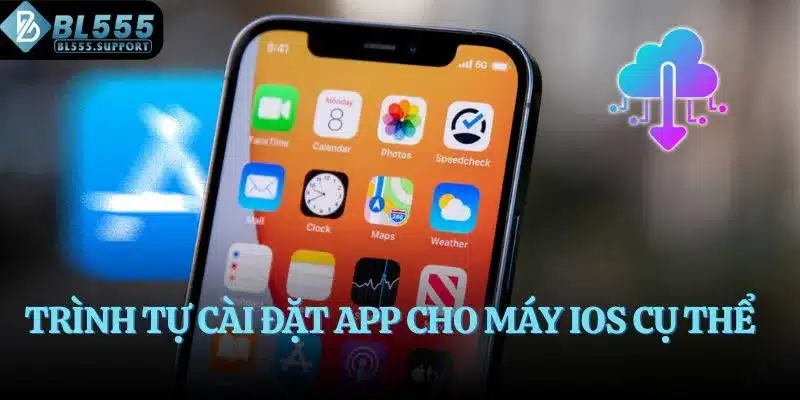 Trình tự cài đặt app cho máy iOS cụ thể