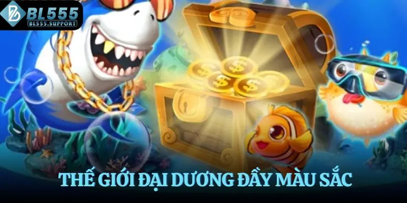 Thế giới đại dương đầy màu sắc
